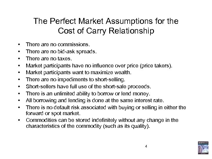 The Perfect Market Assumptions for the Cost of Carry Relationship • • • There