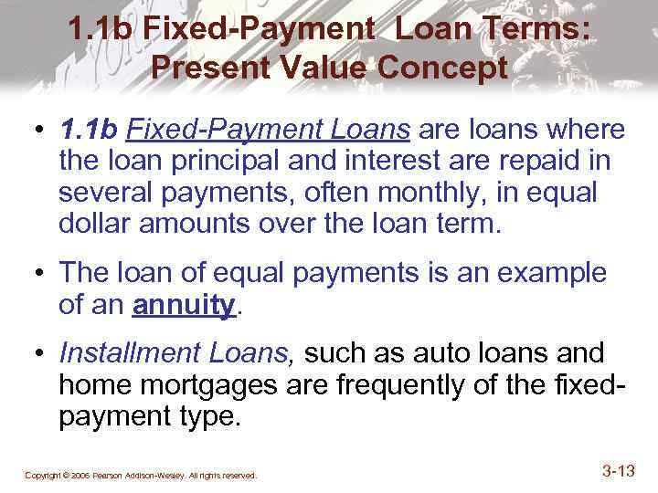 1. 1 b Fixed-Payment Loan Terms: Present Value Concept • 1. 1 b Fixed-Payment