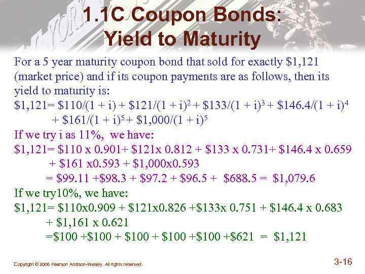 1. 1 C Coupon Bonds: Yield to Maturity For a 5 year maturity coupon