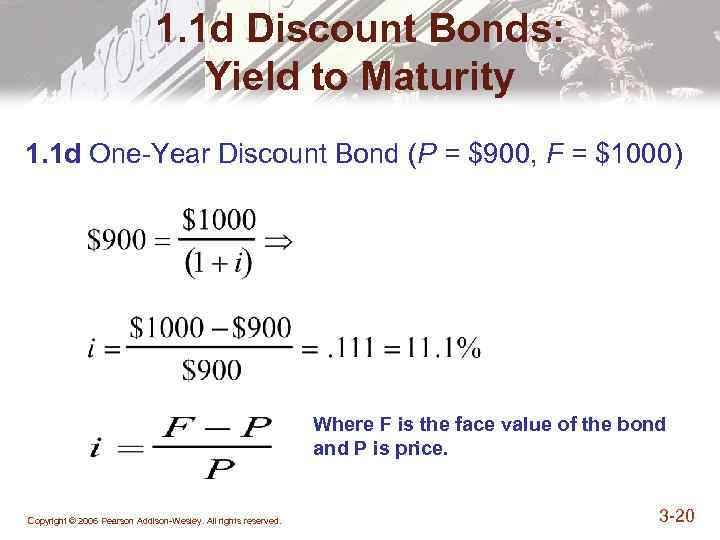 1. 1 d Discount Bonds: Yield to Maturity 1. 1 d One-Year Discount Bond