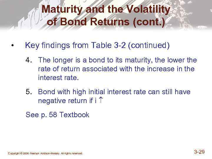 Maturity and the Volatility of Bond Returns (cont. ) • Key findings from Table