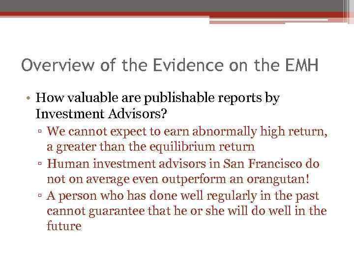 Overview of the Evidence on the EMH • How valuable are publishable reports by