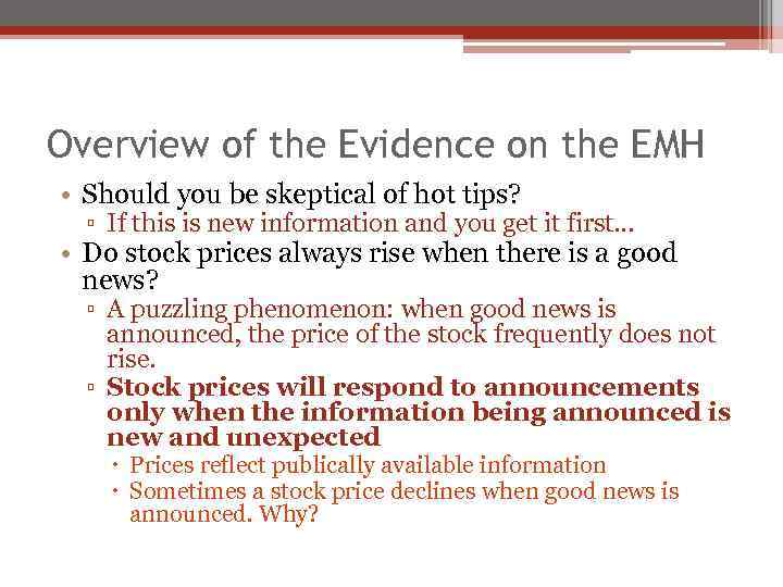 Overview of the Evidence on the EMH • Should you be skeptical of hot