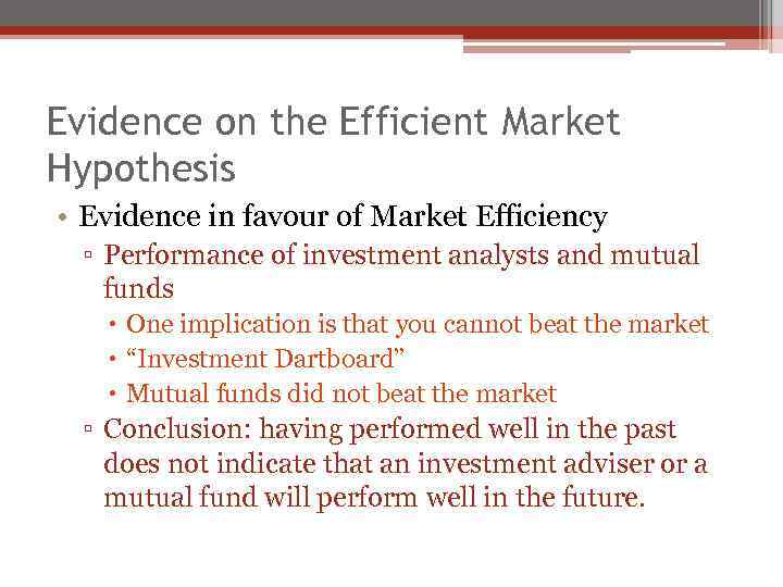 Evidence on the Efficient Market Hypothesis • Evidence in favour of Market Efficiency ▫