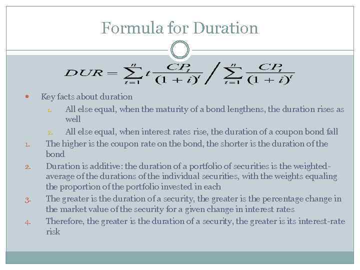 Formula for Duration 1. 2. 3. 4. Key facts about duration 1. All else