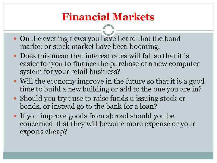 Financial Markets On the evening news you have heard that the bond market or