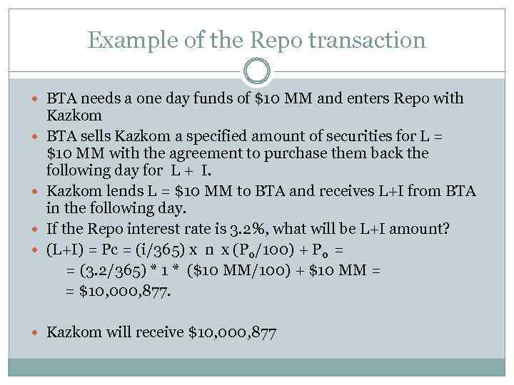 Example of the Repo transaction BTA needs a one day funds of $10 MM