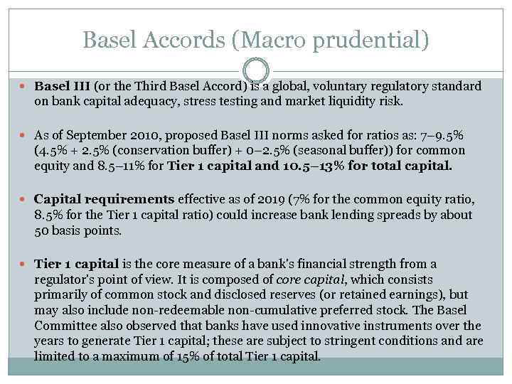 Basel Accords (Macro prudential) Basel III (or the Third Basel Accord) is a global,