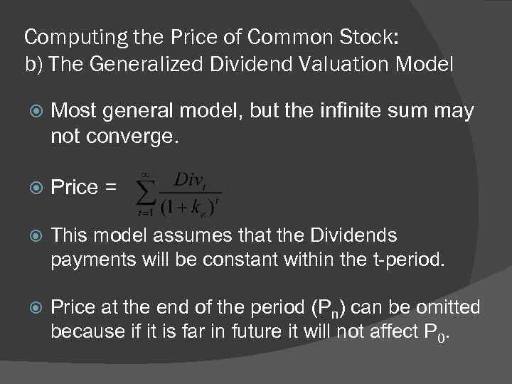 Computing the Price of Common Stock: b) The Generalized Dividend Valuation Model Most general