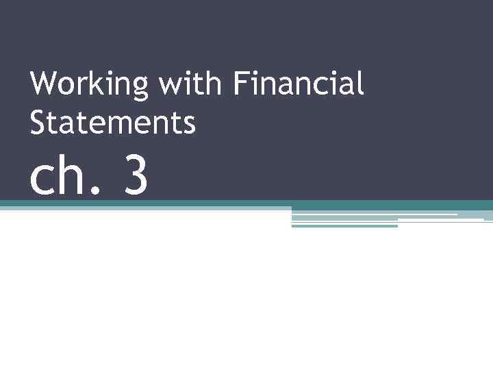 Working with Financial Statements ch. 3 