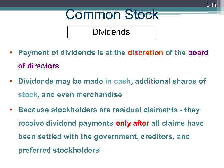 Common Stock 1 -14 Dividends • Payment of dividends is at the discretion of