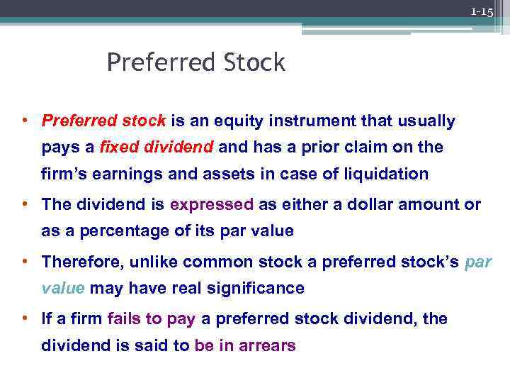 1 -15 Preferred Stock • Preferred stock is an equity instrument that usually pays