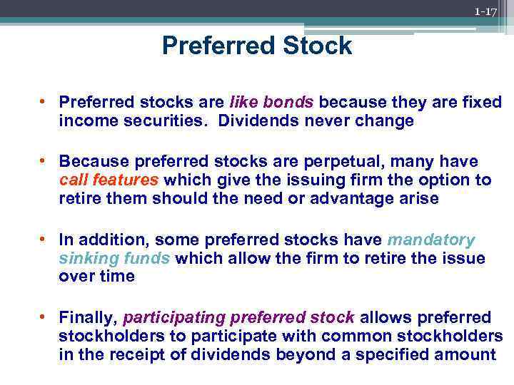 1 -17 Preferred Stock • Preferred stocks are like bonds because they are fixed