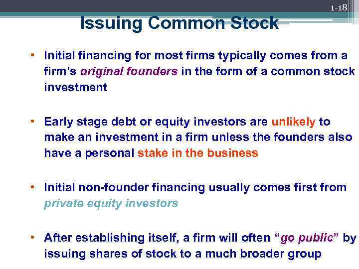 1 -18 Issuing Common Stock • Initial financing for most firms typically comes from