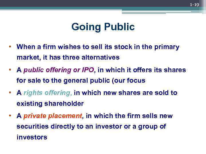 1 -19 Going Public • When a firm wishes to sell its stock in