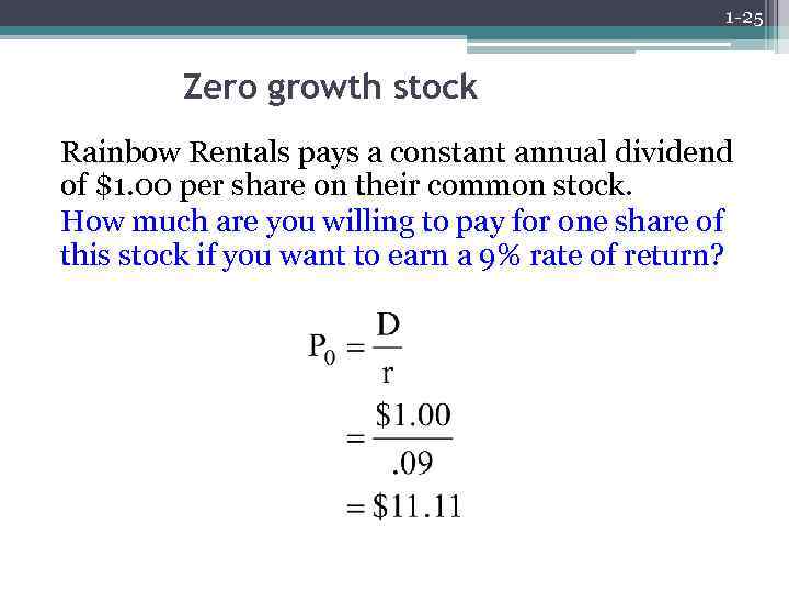 1 -25 Zero growth stock Rainbow Rentals pays a constant annual dividend of $1.