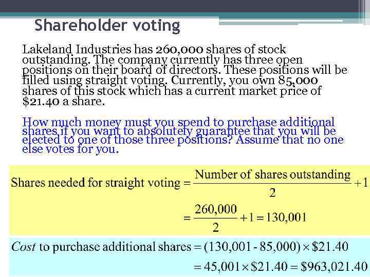 Shareholder voting Lakeland Industries has 260, 000 shares of stock outstanding. The company currently