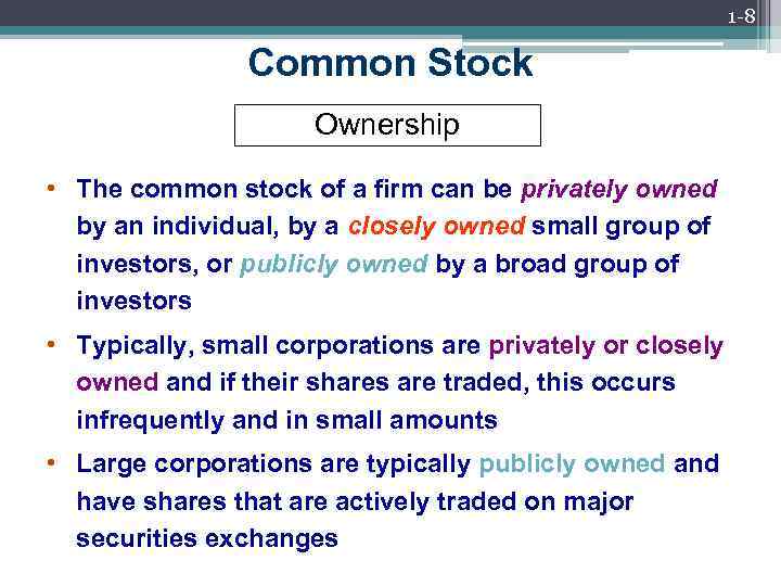 1 -8 Common Stock Ownership • The common stock of a firm can be