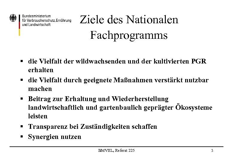 Ziele des Nationalen Fachprogramms § die Vielfalt der wildwachsenden und der kultivierten PGR erhalten