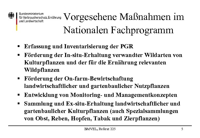 Vorgesehene Maßnahmen im Nationalen Fachprogramm § Erfassung und Inventarisierung der PGR § Förderung der