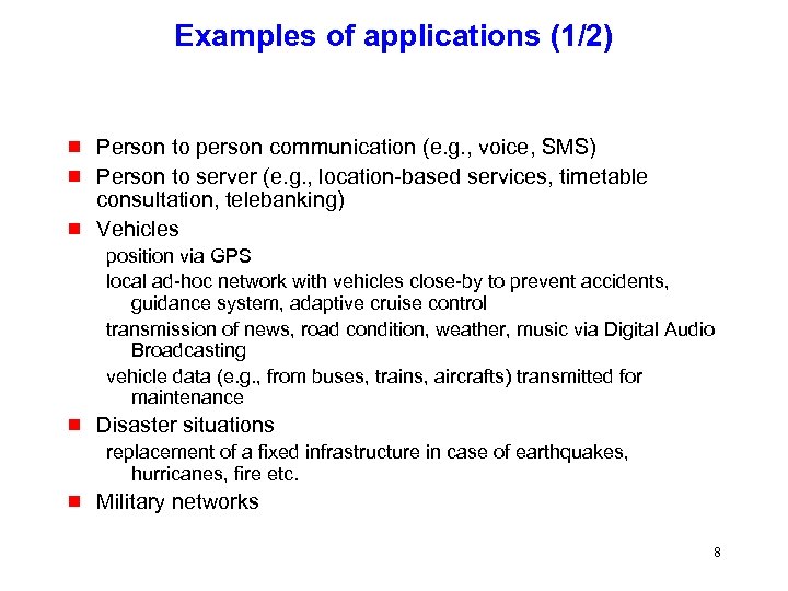 Examples of applications (1/2) g g g Person to person communication (e. g. ,