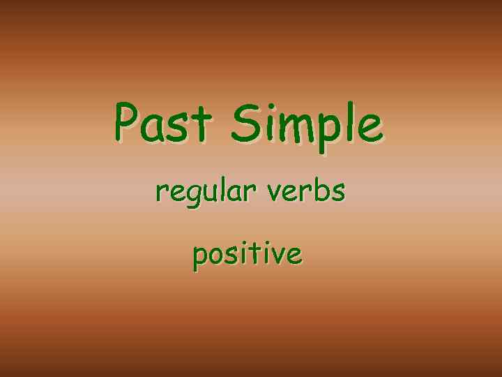 Past Simple regular verbs positive 