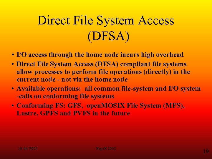 Direct File System Access (DFSA) • I/O access through the home node incurs high