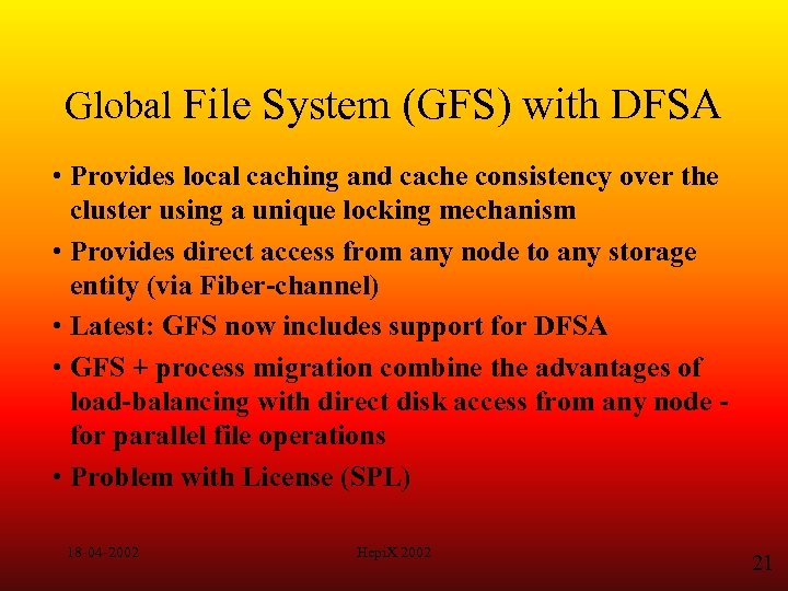 Global File System (GFS) with DFSA • Provides local caching and cache consistency over