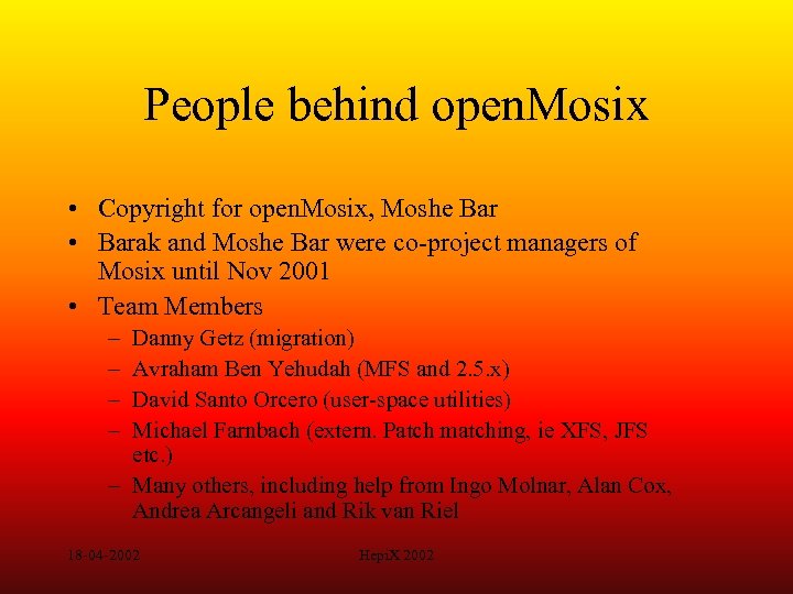 People behind open. Mosix • Copyright for open. Mosix, Moshe Bar • Barak and