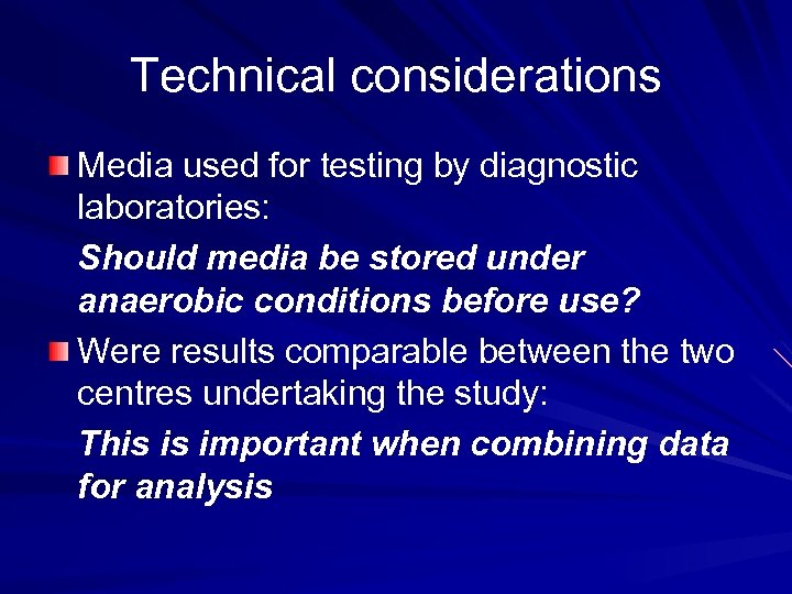 Technical considerations Media used for testing by diagnostic laboratories: Should media be stored under