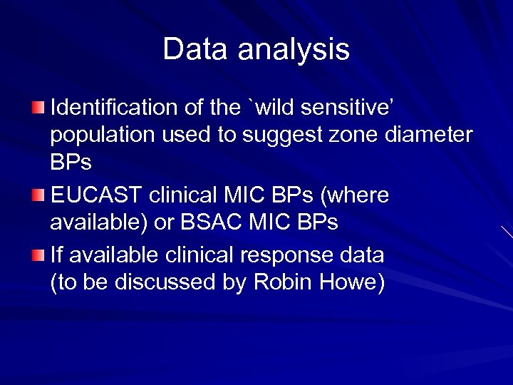 Data analysis Identification of the `wild sensitive’ population used to suggest zone diameter BPs