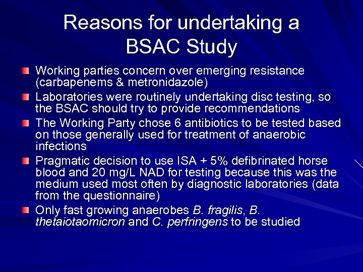Reasons for undertaking a BSAC Study Working parties concern over emerging resistance (carbapenems &