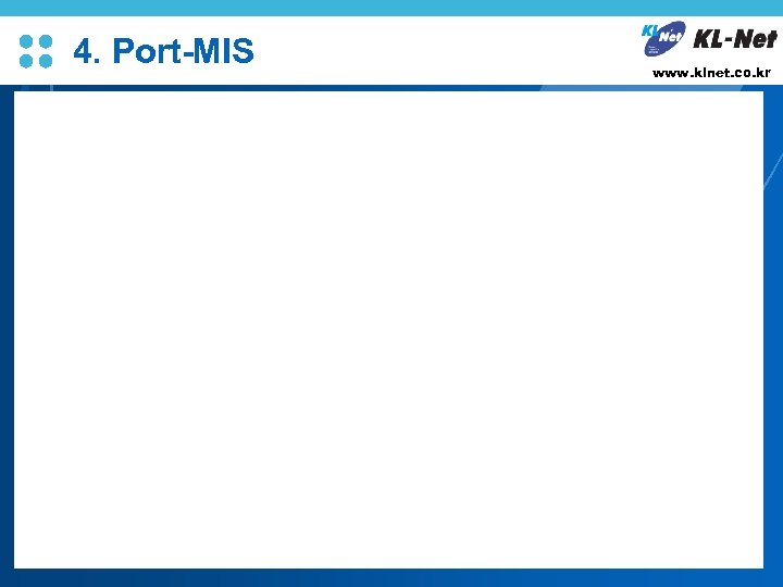 4. Port-MIS L/O/G/O www. klnet. co. kr 