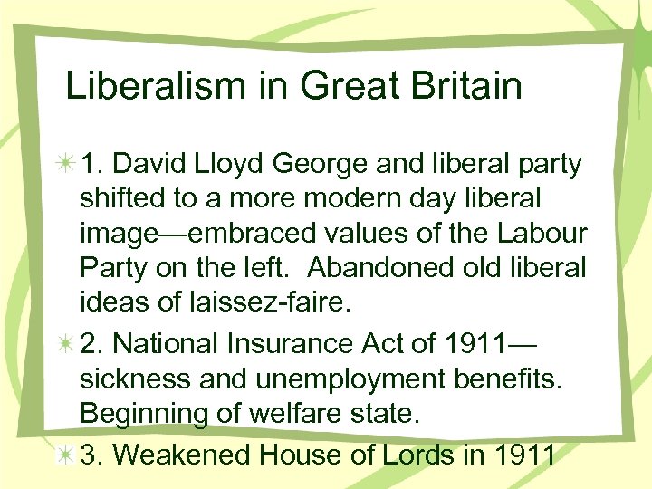 Liberalism in Great Britain 1. David Lloyd George and liberal party shifted to a