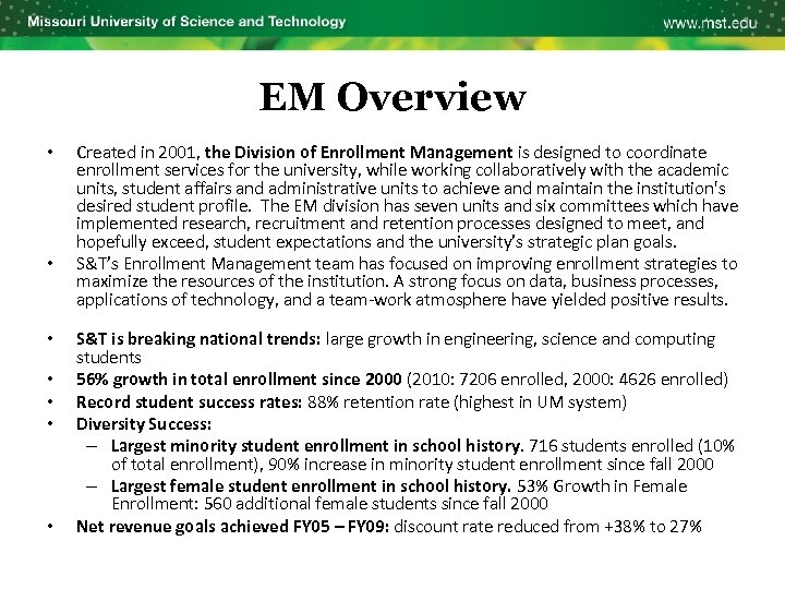 EM Overview • • Created in 2001, the Division of Enrollment Management is designed