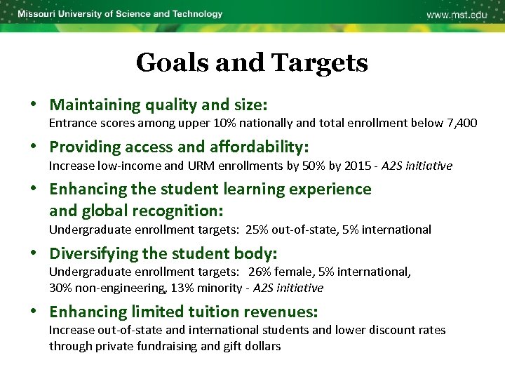 Goals and Targets • Maintaining quality and size: Entrance scores among upper 10% nationally