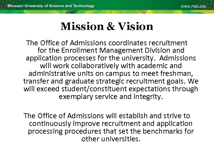 Mission & Vision The Office of Admissions coordinates recruitment for the Enrollment Management Division