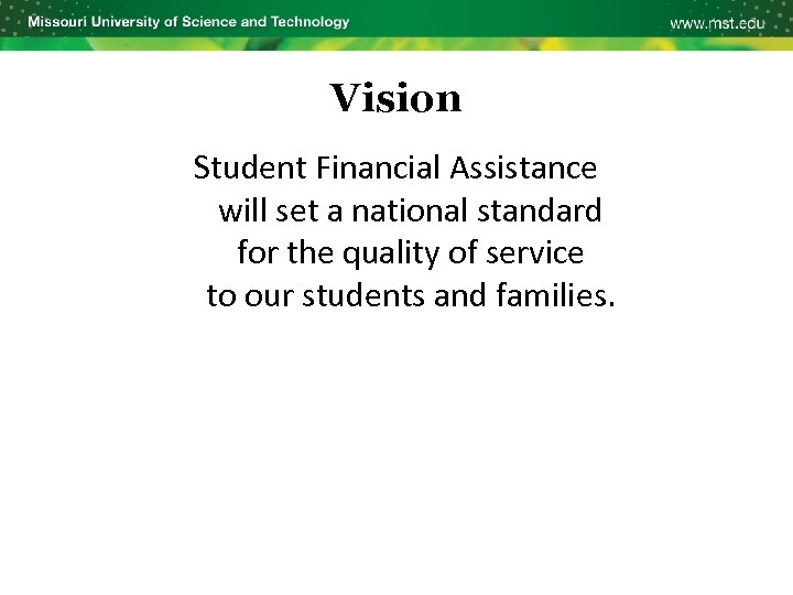 Vision Student Financial Assistance will set a national standard for the quality of service