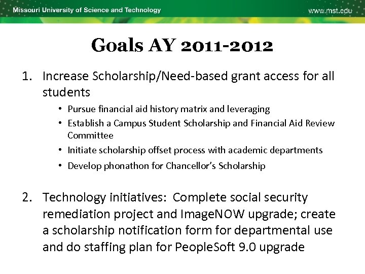 Goals AY 2011 -2012 1. Increase Scholarship/Need-based grant access for all students • Pursue