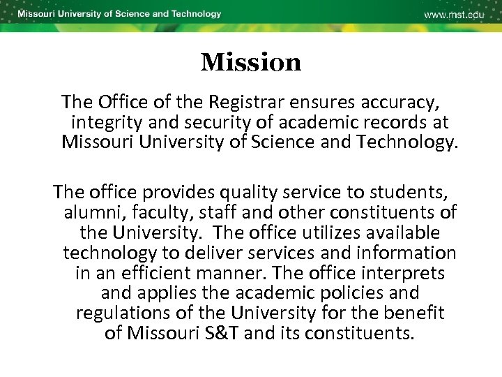 Mission The Office of the Registrar ensures accuracy, integrity and security of academic records