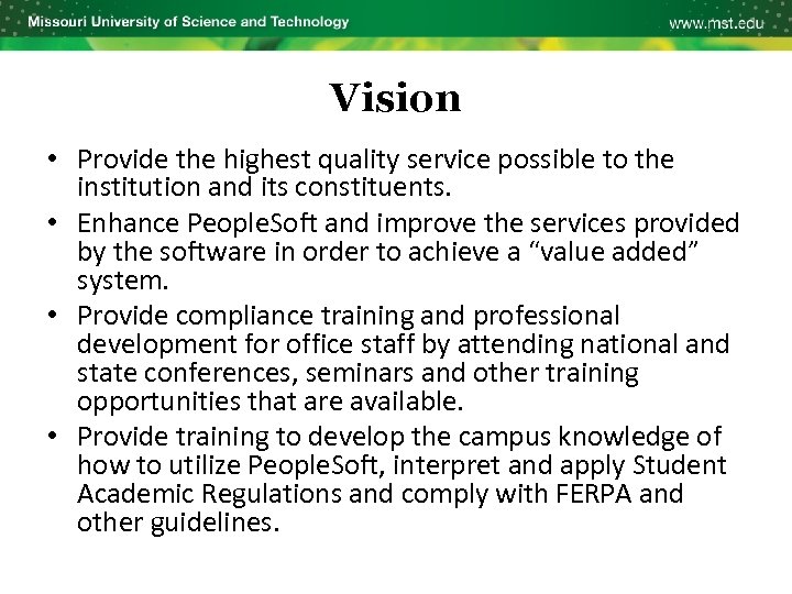 Vision • Provide the highest quality service possible to the institution and its constituents.