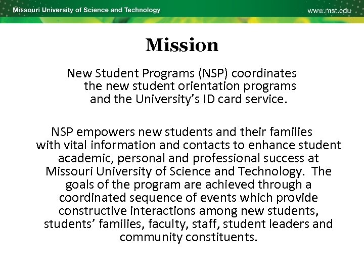 Mission New Student Programs (NSP) coordinates the new student orientation programs and the University’s