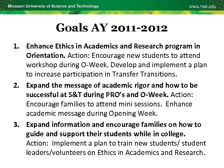 Goals AY 2011 -2012 1. Enhance Ethics in Academics and Research program in Orientation.