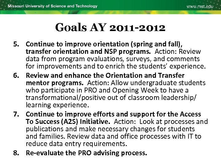 Goals AY 2011 -2012 5. Continue to improve orientation (spring and fall), transfer orientation