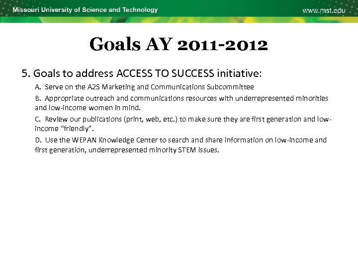 Goals AY 2011 -2012 5. Goals to address ACCESS TO SUCCESS initiative: A. Serve