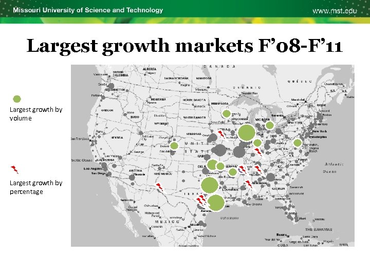 Largest growth markets F’ 08 -F’ 11 Largest growth by volume Largest growth by
