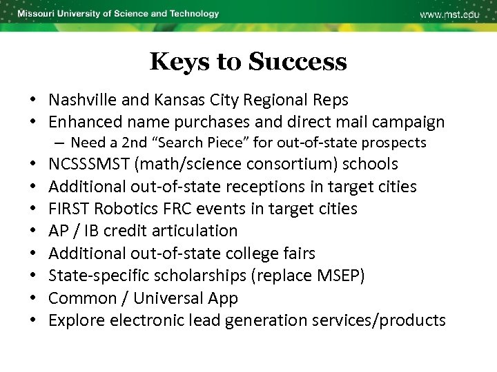 Keys to Success • Nashville and Kansas City Regional Reps • Enhanced name purchases