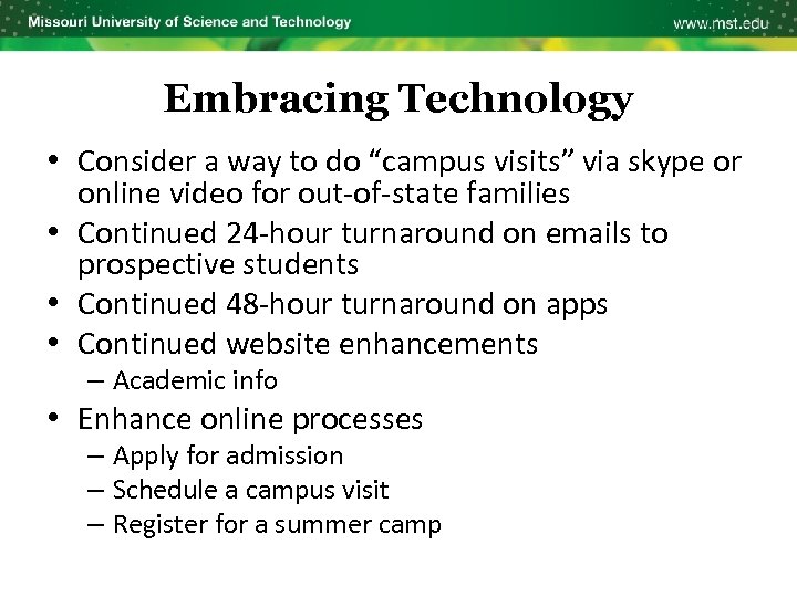 Embracing Technology • Consider a way to do “campus visits” via skype or online