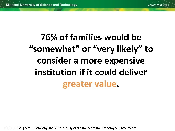 76% of families would be “somewhat” or “very likely” to consider a more expensive