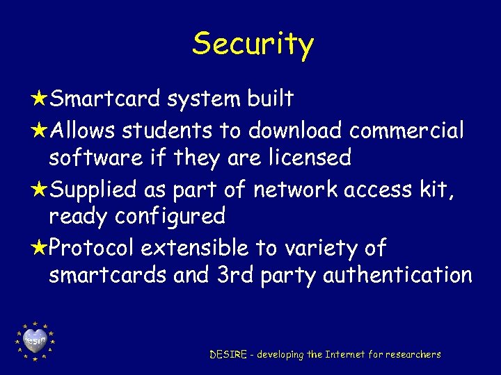 Security HSmartcard system built HAllows students to download commercial software if they are licensed